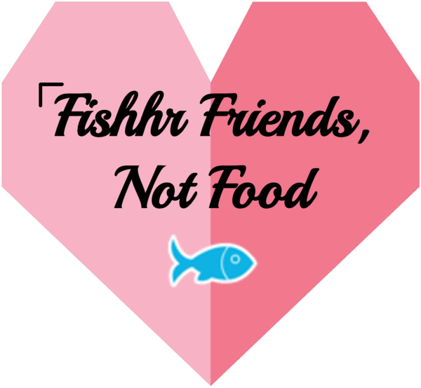 fishhr friends, not food