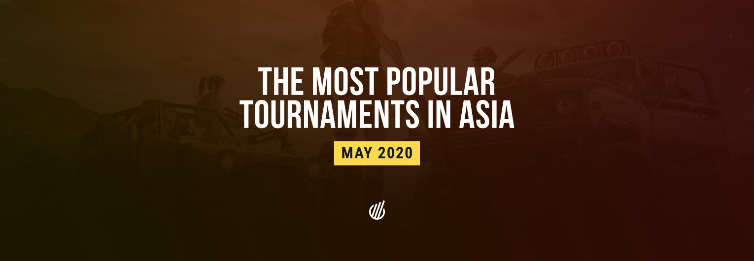 The most popular tournaments of May 2020 in Asia