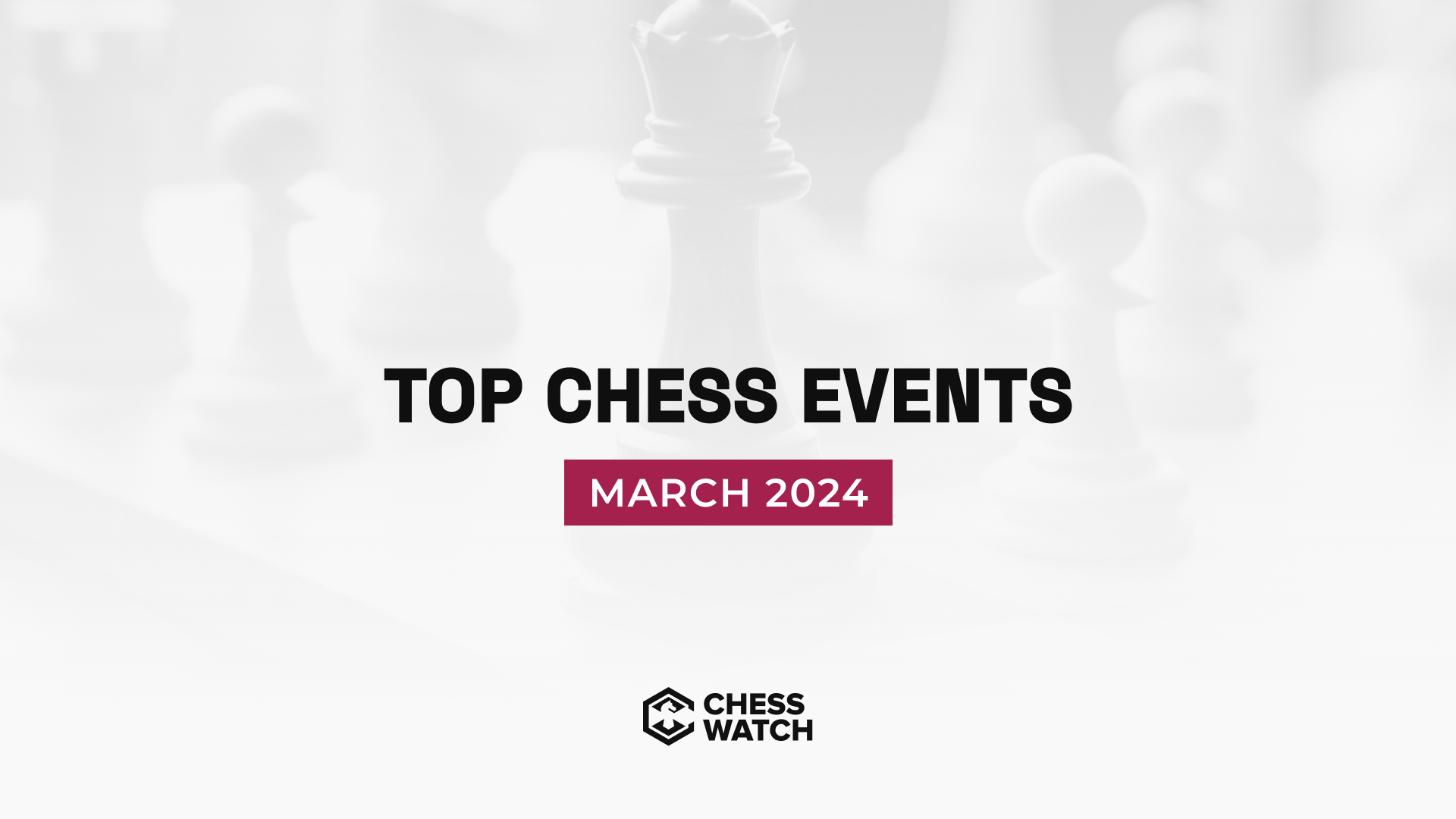 Top Chess Events — March 2024