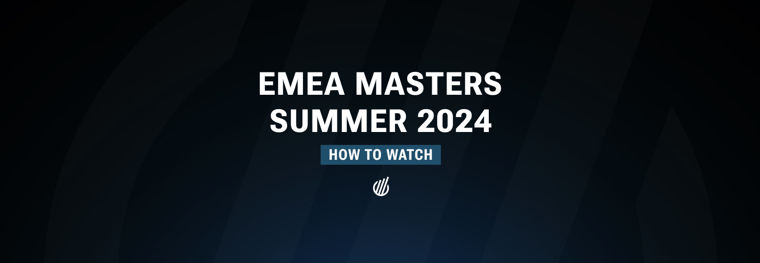 How to watch EMEA Masters Summer 2024