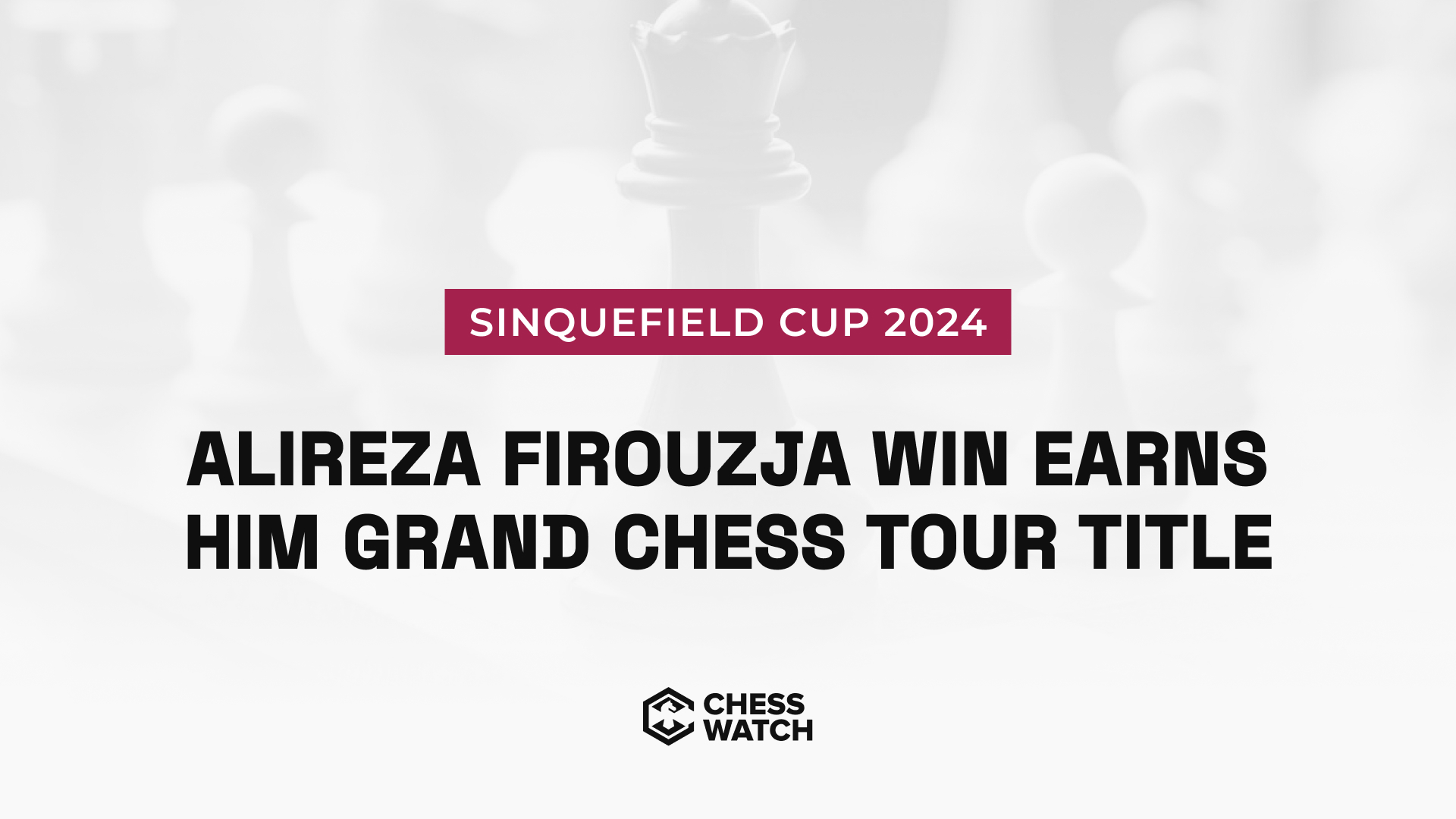 Alireza Firouzja's Sinquefield Cup 2024 win hands him Grand Chess Tour title