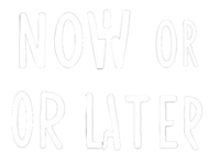 NowOrLater