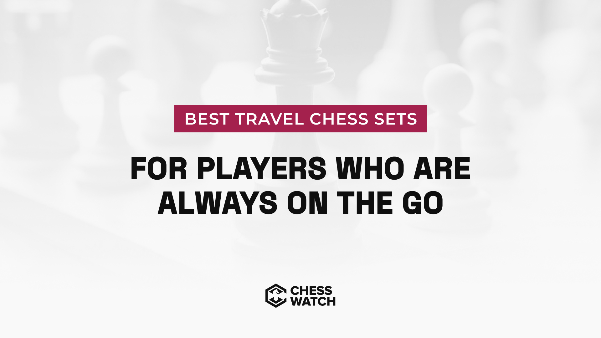 Best Travel Chess Sets for Players on the Go