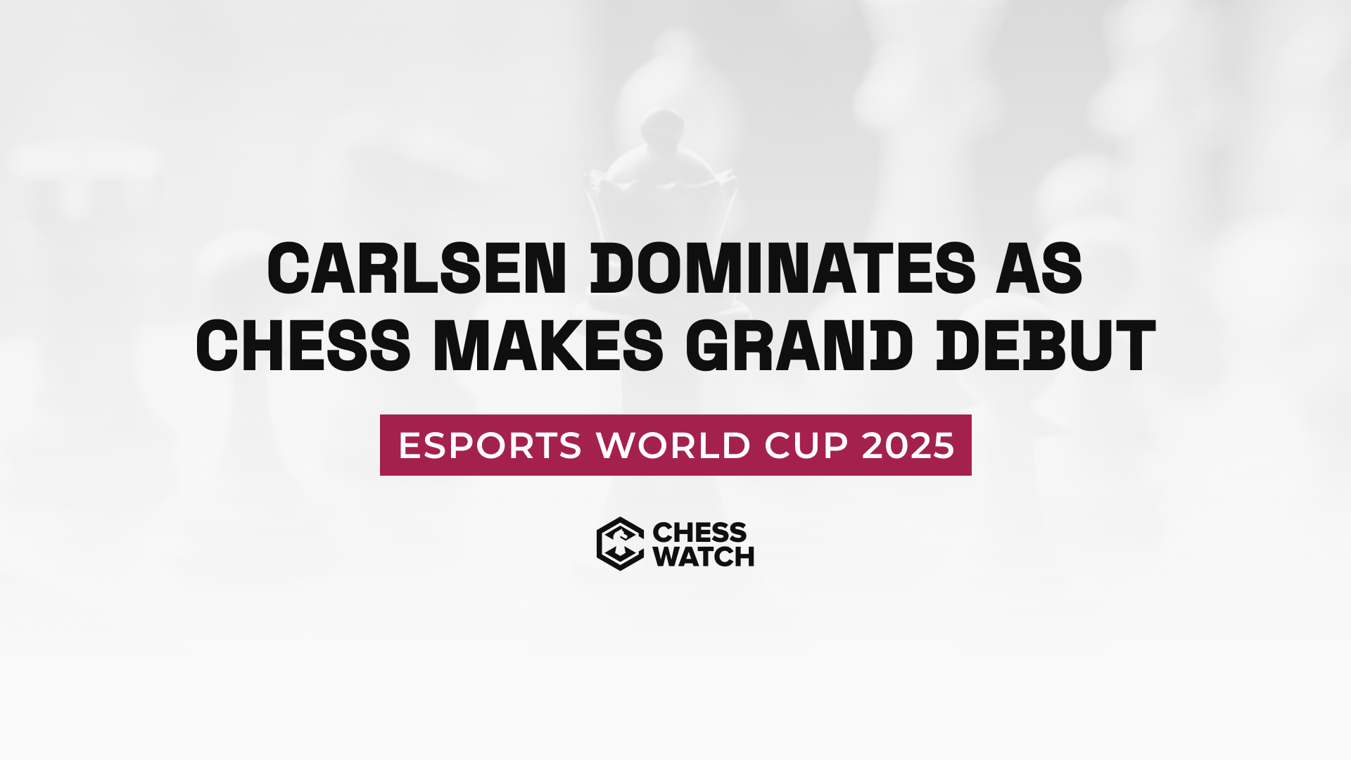 Chess makes esports gains with grand debut at Esports World Cup 2025