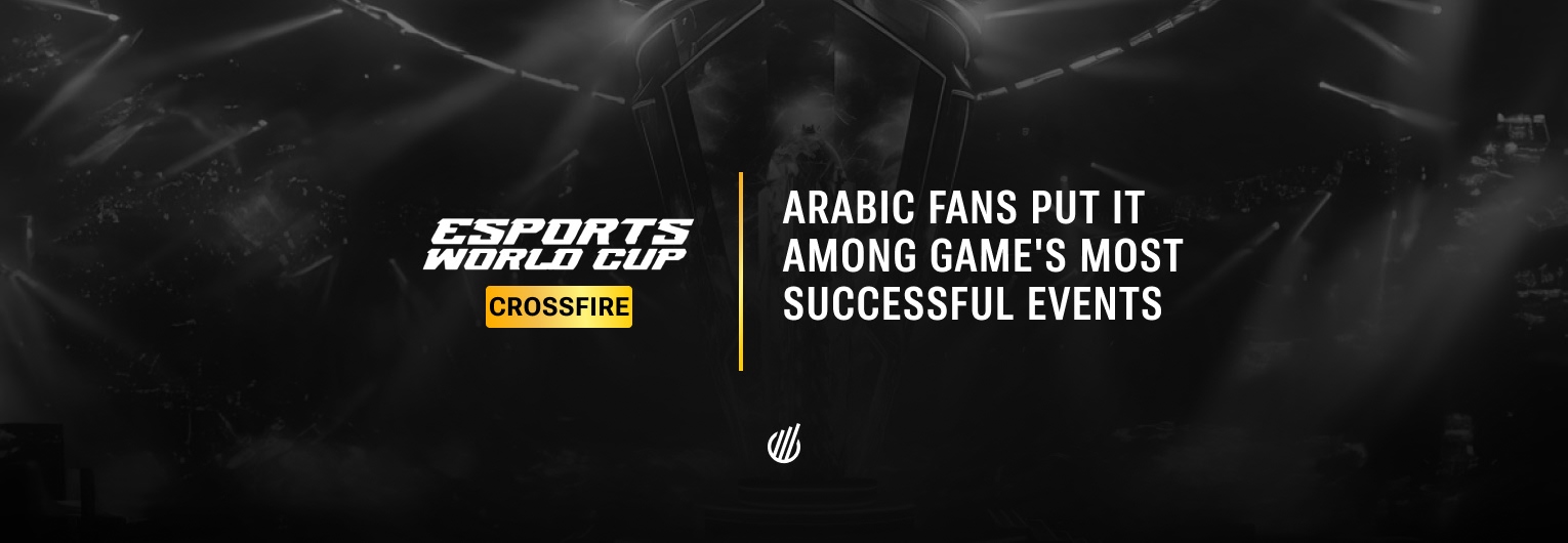 EWC ranks among CrossFire's most successful events thanks to Arabic fans